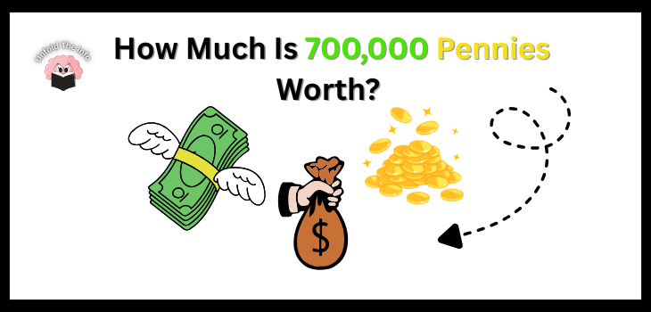 How Much Is 700,000 Pennies Worth